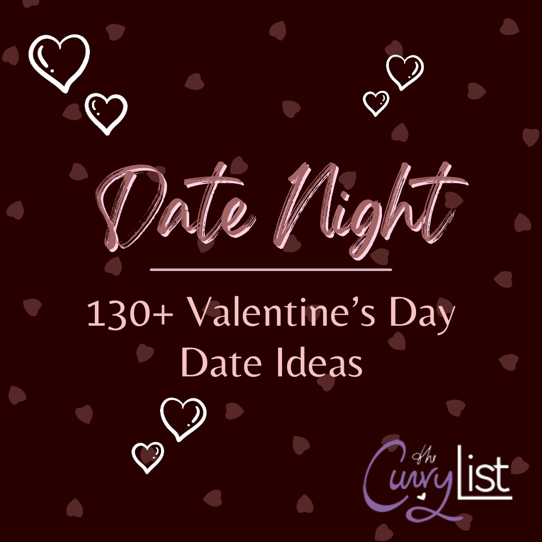 130 Valentine's Day Date Ideas